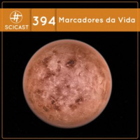 A busca pela vida: Marcadores Químicos (SciCast #394)