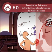 Exercício de Sobrevoo Astronômico da Epistemologia do Direito Rochoso (Derivadas #60)