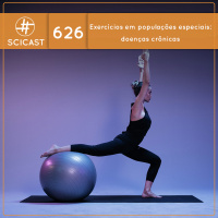 Exercícios em populações especiais: doenças crônicas (SciCast #626)