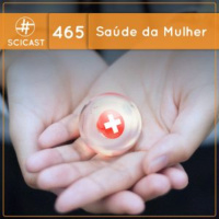 Saúde da Mulher (SciCast #465)
