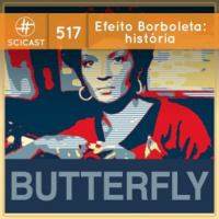 Efeito Borboleta Histórico (SciCast #517)