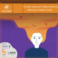 Esquizofrenia – Campanha #OuçamNossasVozes (SciCast Especial)