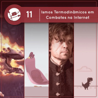 Derivadas #11: Ismos Termodinâmicos em Combates na Internet