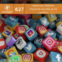 Insegurança alimentar, informação nas redes sociais e já posso comprar grafeno no mercado? (SciCast #627)
