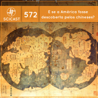 E se a América fosse descoberta pelos chineses? (SciCast #572)