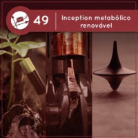 Inception Metabólico Renovável (Derivadas #49)