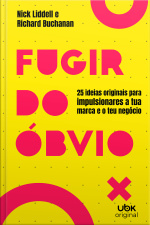 Fugir do óbvio: 25 ideias originais para impulsionares a tua marca e o teu negócio