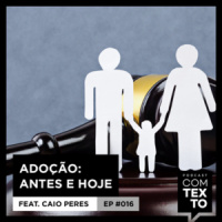 Com Texto 016 – Adoção: antes e hoje