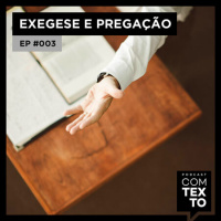 Com Texto 002 – Exegese e Pregação