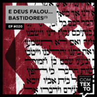 Com Texto 020 – E Deus falou… Bastidores (parte 1)