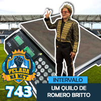 Pelada na Net #743 - Intervalo: Um Quilo De Romero Britto