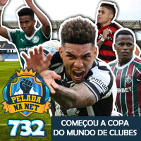 Pelada na Net #732 - Começou A Copa Do Mundo De Clubes