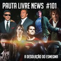 Pauta Livre News #101 - A Desolação do Esmegma