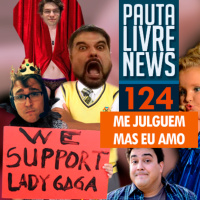 Pauta Livre News #124 - Me Julguem Mas Eu Amo