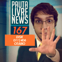 Pauta Livre News #167 – Disk (011) 1406 Otário