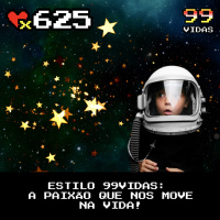 99Vidas 625 - A Paixão que nos Move...