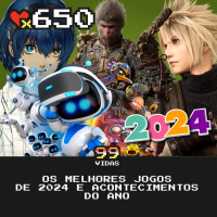 99Vidas 650 - Os Melhores Jogos de 2024