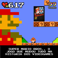 99Vidas 617 - Super Mario Bros., a pedra fundamental dos games!
