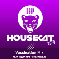Deep House Cat Show - Vaccination Mix - feat. Hypnotic Progressions
