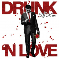 Dj RAN - DRUNKN LOVE