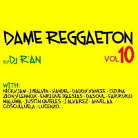 DAME REGGAETON vol 10 by Dj RAN