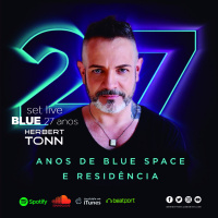 set live 27 anos BLUE SPACE by DJ HERBERT TONN || BR