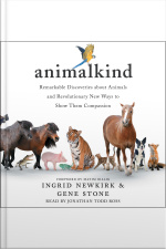 Animalkind: Remarkable Discoveries About Animals And Revolutionary New Ways To Show Them Compassion