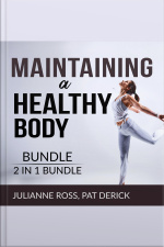 Maintaining A Healthy Body Bundle, 2 In 1 Bundle: Living With Your Body And Counting Calories