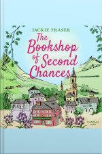 The Bookshop Of Second Chances: The Most Uplifting Story Of Fresh Starts And New Beginnings Youll Read This Year!