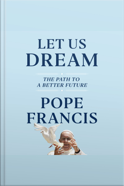 Let Us Dream: The Path To A Better Future