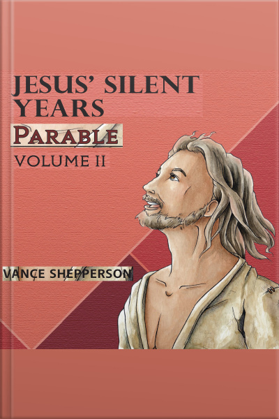 Jesus’ Silent Years, Parable