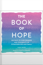 The Book Of Hope: 250 Ways To Find Promise And Possibility In Situations Big And Small