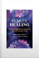 Remote Healing: Nonlocal Information Medicine And The Akashic Field