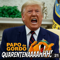 Papo de Gordo na Quarentena: Ep. 21 - Somos Todos Maricas!