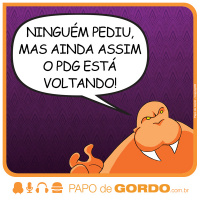 O Papo de Gordo tem um aviso pra você!