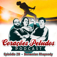 Corações Peludos 28 - Bohemian Rhapsody