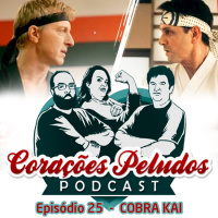 Corações Peludos 25 - Cobra Kai