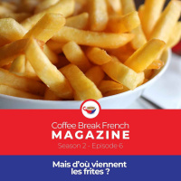 CBF Mag 2.06 | Mais d’où viennent les frites ?