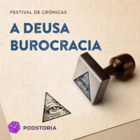 Festival de Crônicas - S01E06 - A Deusa Burocracia
