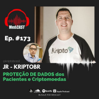 MEDCAST #173 - PROTEÇÃO DE DADOS dos Pacientes e de Criptomoedas #IDOMED
