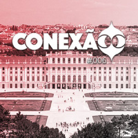 Conexão #006 – Exato: Viena!