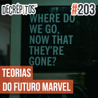 Decrépitos 203 - Teorias do Futuro Marvel