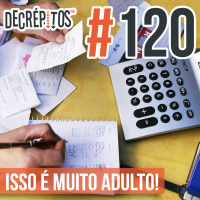 Decrépitos 120 - Isso é muito adulto!