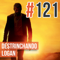 Decrépitos 121 - Destrinchando Logan