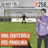 Decrépitos 256 - Vacilo na Área: Chutebola Pós-pandemia
