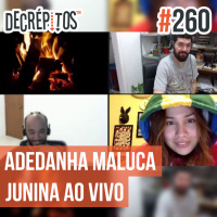 Decrépitos 260 - Adedanha Maluca Junina (AO VIVO)