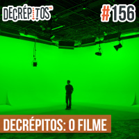 Decrépitos 156 – Decrépitos: O FILME