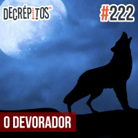 Decrépitos 222 - O Devorador