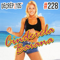 Decrépitos 228 - Cinderela Baiana (Filme Comentado)