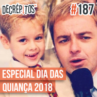 Decrépitos 187 - Especial Dia das Quiança 2018 (AO VIVO)